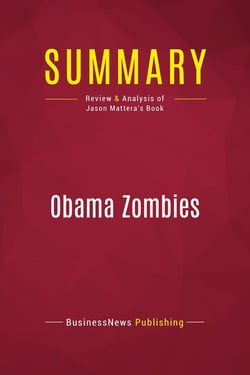 Summary: Obama Zombies : Review and Analysis of Jason Mattera's Book