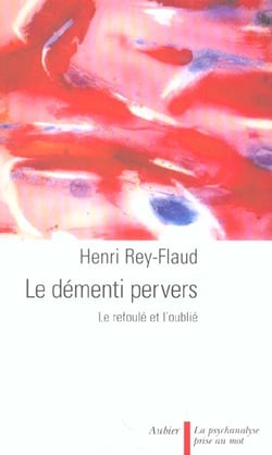 Le dementi pervers - le refoule et l'oublie
