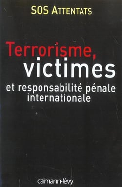 Terrorisme, victimes et responsabilité pénale internationale