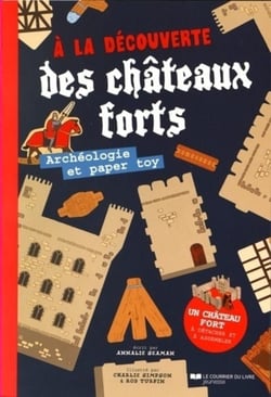 À la decouverte des châteaux forts - archéologie et paper toy