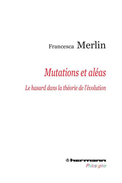 Mutations et aléas - le hasard dans la théorie de l'évolution
