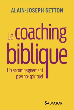 Le coaching biblique - un accompagnement psycho-spirituel