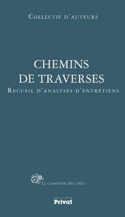 Chemins de traverses - recueil d'analyses d'entretiens