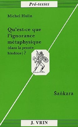 Qu'est-ce que l'ignorance métaphysique (dans la pensee hindoue)? : Sankara