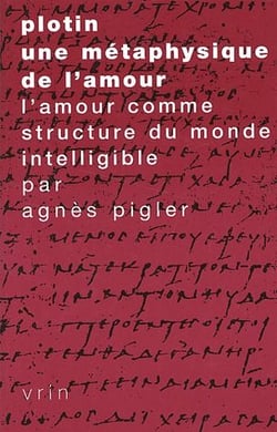 Plotin, une métaphysique de l'amour - l'amour comme structure du monde intelligible