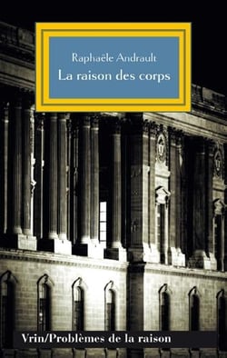La raison des corps - mécanisme et sciences medicales