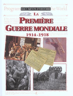 La premiere guerre mondiale, 1914-1918