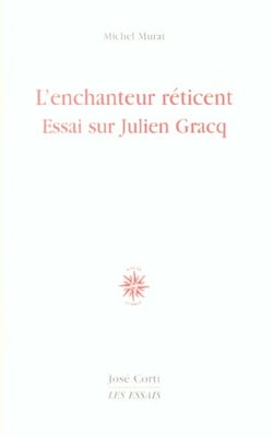Enchanteur reticent : julien gracq
