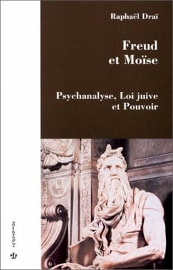 Freud et Moïse - psychanalyste, loi juive et pouvoir