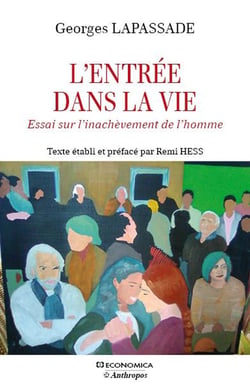L'ENTREE DANS LA VIE - ESSAI SUR L'INACHEVEMENT DE L'HOMME