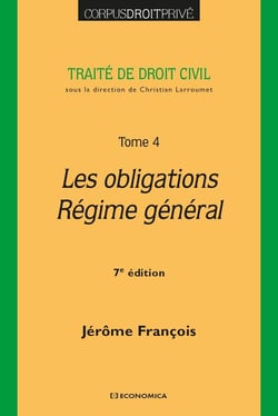 Traité de droit civil Tome 4 : Les obligations - Régime général (7e édition)