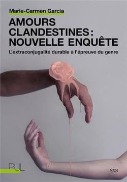 Amours clandestines : nouvelle enquête - l'extraconjugalité durable à l'épreuve du genre