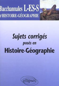 Bacchannales toutes sections - sujets corrigés posés en histoire-géographie