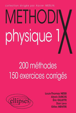 MethodiX - physique 1 - 200 méthodes, 150 exercices corrigés