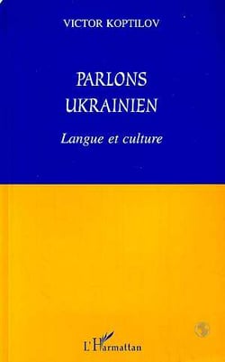 Parlons ukrainien : Langue et culture