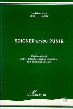 Soigner et/ou punir : Questionnement sur l'évolution, le sens et les perspectives de la psychiatrie en prison