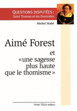 Aimé Forest et « une sagesse plus haute que le thomisme »