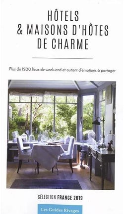 Guide des hôtels et maisons d'hôtes de charme en France (édition 2019)