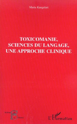 Toxicomanie, sciences du langage, une approche clinique