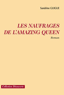 Les naufragés de l?amazing queen
