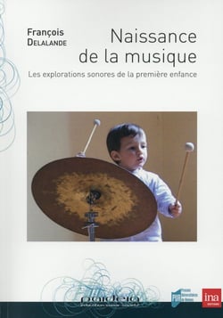 Naissance de la musique - les explorations sonores de la première enfance