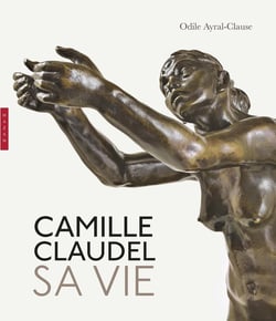 Camille Claudel. Sa vie. Nouvelle édition