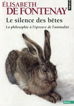 Le silence des bêtes - la philosophie à l'épreuve de l'animalité