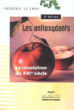 Les antioxydants. la revolution du xxie siecle (2e edition)
