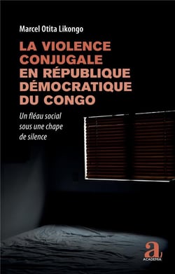 La violence conjugale en République démocratique du Congo : Un fléau social sous une chape de silence