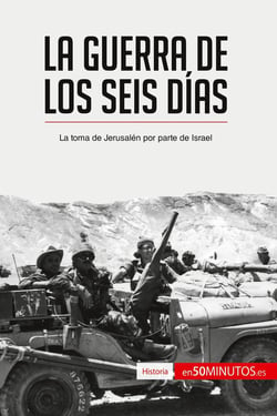 La guerra de los Seis Dias : La toma de Jerusalén por parte de Israel