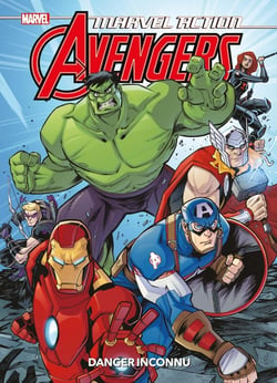 Marvel action - Avengers Tome 1 : danger inconnu
