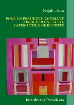 Pour un président, comment arracher une auto-satisfaction de réussite