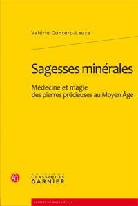 Sagesses minérales - médecine et magie des pierres précieuses au Moyen Âge