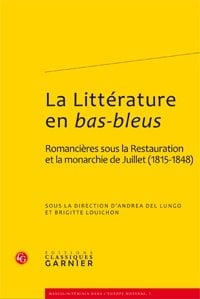 La littérature en bas-bleus - romancières sous la Restauration et la monarchie de Juillet (1815-1848)