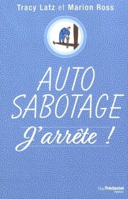 Auto-sabotage : j'arrête !