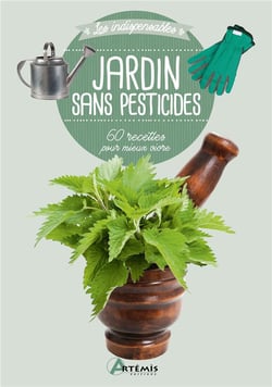 Jardin sans pesticides - 60 recettes pour mieux vivre
