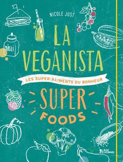 La veganista super foods - les super-aliments du bonheur