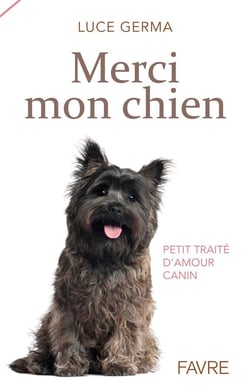 Merci mon chien - Petit traité d'amour canin