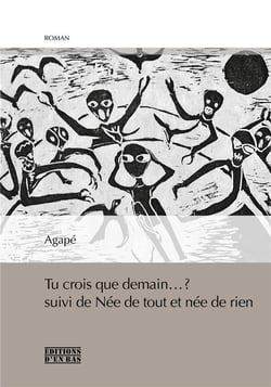 Tu crois que demain... ? & Née de tout et née de rien