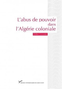 L'abus de pouvoir dans l'Algérie coloniale