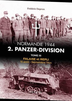 2. Panzer-Division Tome 3 : falaise et repli : 13 août-septembre 1944