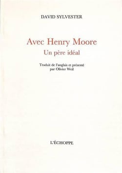 Avec Henry Moore - Un père idéal