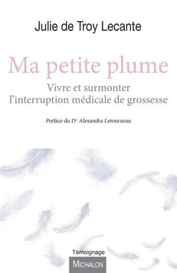 Ma petite plume - vivre et surmonter l'interruption médicale de grossesse