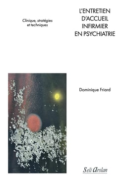 L'entretien d'accueil infirmier en psychiatrie : Clinique, stratégies et techniques