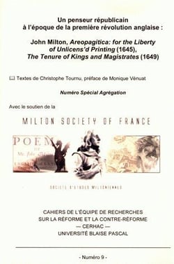 Un Penseur républicain à l'époque de la première révolution anglaise : John Milton : Areopagitica: for the Liberty of Unlicens'd Printing (1645), The Tenure of Kings and Magistrates (1649)