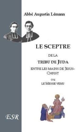 Le sceptre de la tribu de juda entre les mains de jésus-christ, ou le messie venu