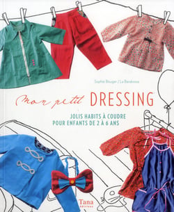 Mon Petit Dressing : Jolis Habits A Coudre Pour Enfants De 2 A 6 Ans