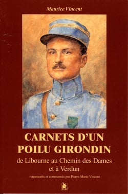 Carnets d'un poilu girondin - de libourne au chemin des dames et à verdun