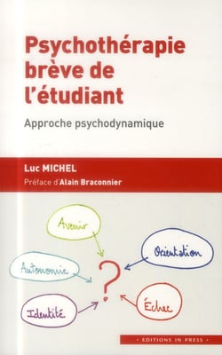 Psychothérapie brève de l'étudiant : approche psychodynamique - autonomisation, orientation professionnelle, vie relationnelle...