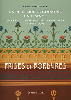 La peinture décorative en France - dans le journal-manuel de peintures - frises et bordures